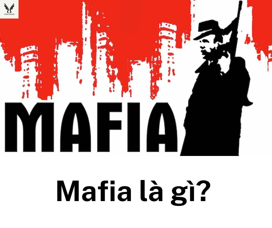 Mafia là gì? Những băng đảng xã hội đen mà cả thế giới khiếp sợ?